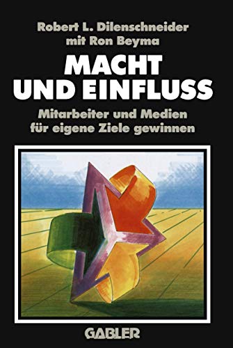 Macht und Einfluss: Mitarbeiter und Medien für eigene Ziele gewinnen (German Edition)