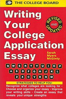 Writing Your College Application Essay (THE COLLEGE APPLICATION ESSAY)