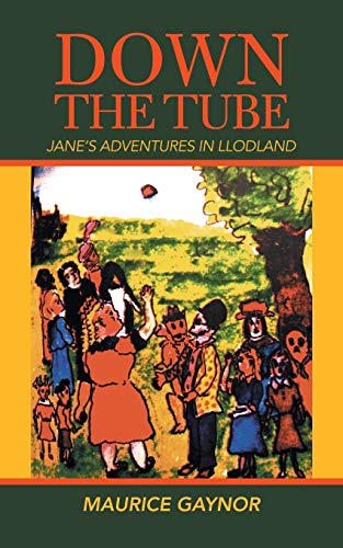 Down the Tube: Jane’s Adventures in Llodland
