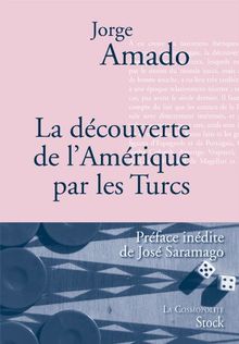 La découverte de l'Amérique par les Turcs ou Comment l'Arabe Jamil Bichara, défricheur de terres vierges, venu en la bonne ville d'Itabuna pour satisfaire aux nécessités du corps, s'y vit offrir fortune et mariage ou encore Les fiançailles d'Adma : mini...