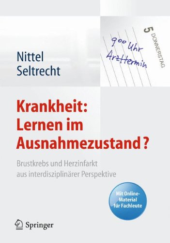 Krankheit: Lernen im Ausnahmezustand?: Brustkrebs und Herzinfarkt aus interdisziplinärer Perspektive. Mit Online-Material für Fachleute