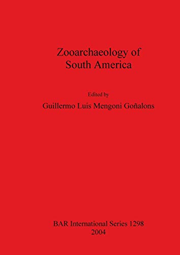 Zooarchaeology of South America (BAR International, Band 1298)