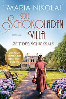 Die Schokoladenvilla – Zeit des Schicksals: Roman (Die Schokoladen-Saga, Band 3)