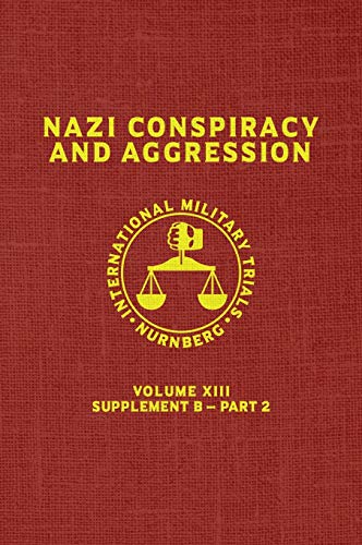 Nazi Conspiracy And Aggression: Volume XIII -- Supplement B - Part 2 (The Red Series)