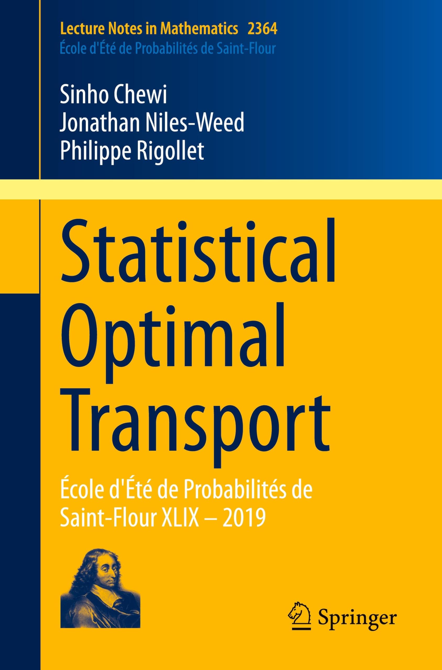 Statistical Optimal Transport: École d'Été de Probabilités de Saint-Flour XLIX – 2019 (Lecture Notes in Mathematics, 2364, Band 2364)