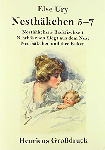 Nesthäkchen Gesamtausgabe in drei Großdruckbänden (Großdruck): Zweiter Band: Nesthäkchens Backfischzeit / Nesthäkchen fliegt aus dem Nest / Nesthäkchen und ihre Küken