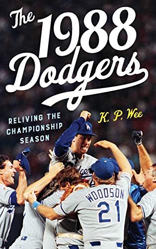 The 1988 Dodgers: Reliving the Championship Season