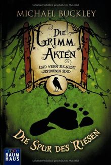 Die Grimm Akten, Band 1 - Die Spur des Riesen von Buckley, Michael | Buch | Zustand gut