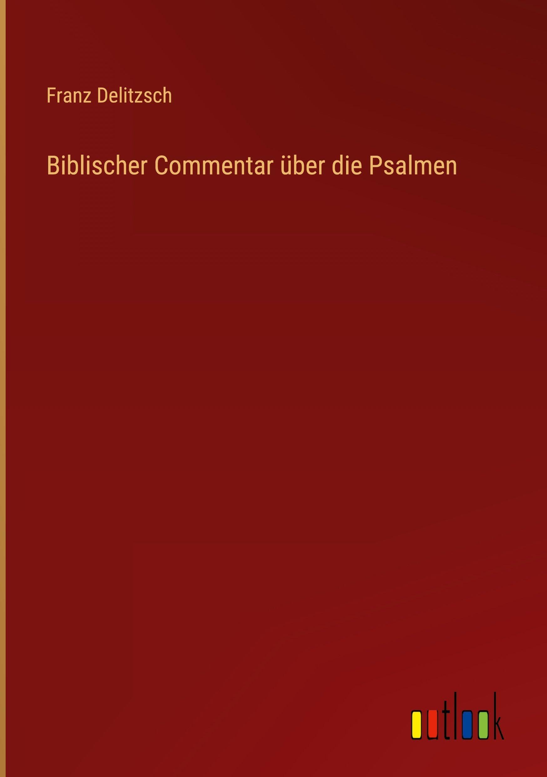 Biblischer Commentar über die Psalmen