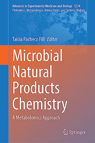 Microbial Natural Products Chemistry: A Metabolomics Approach (Advances in Experimental Medicine and Biology, 1439, Band 1439)