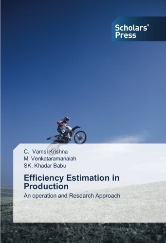 Efficiency Estimation in Production: An operation and Research Approach