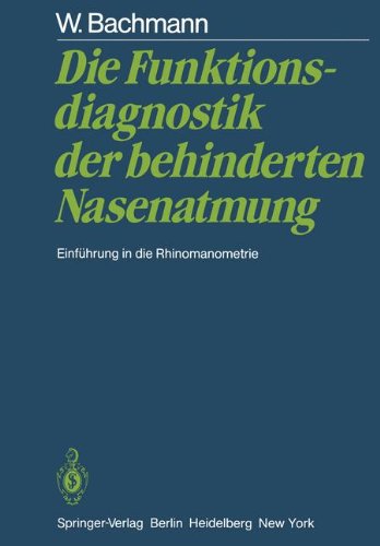 Die Funktionsdiagnostik der behinderten Nasenatmung: Einführung in die Rhinomanometrie