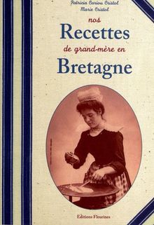 Nos recettes de grand-mère de Penthièvre et de Trégor en Bretagne