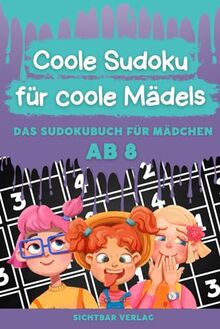 Coole Sudoku für coole Mädels – das Sudokubuch für Mädchen ab 8