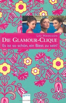 Die Glamour Clique 07. Es ist so schön, ein Biest zu sein!