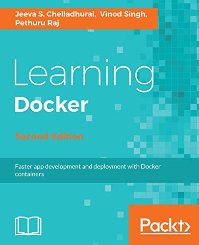 Learning Docker - Second Edition: Build, ship, and scale faster (English Edition)