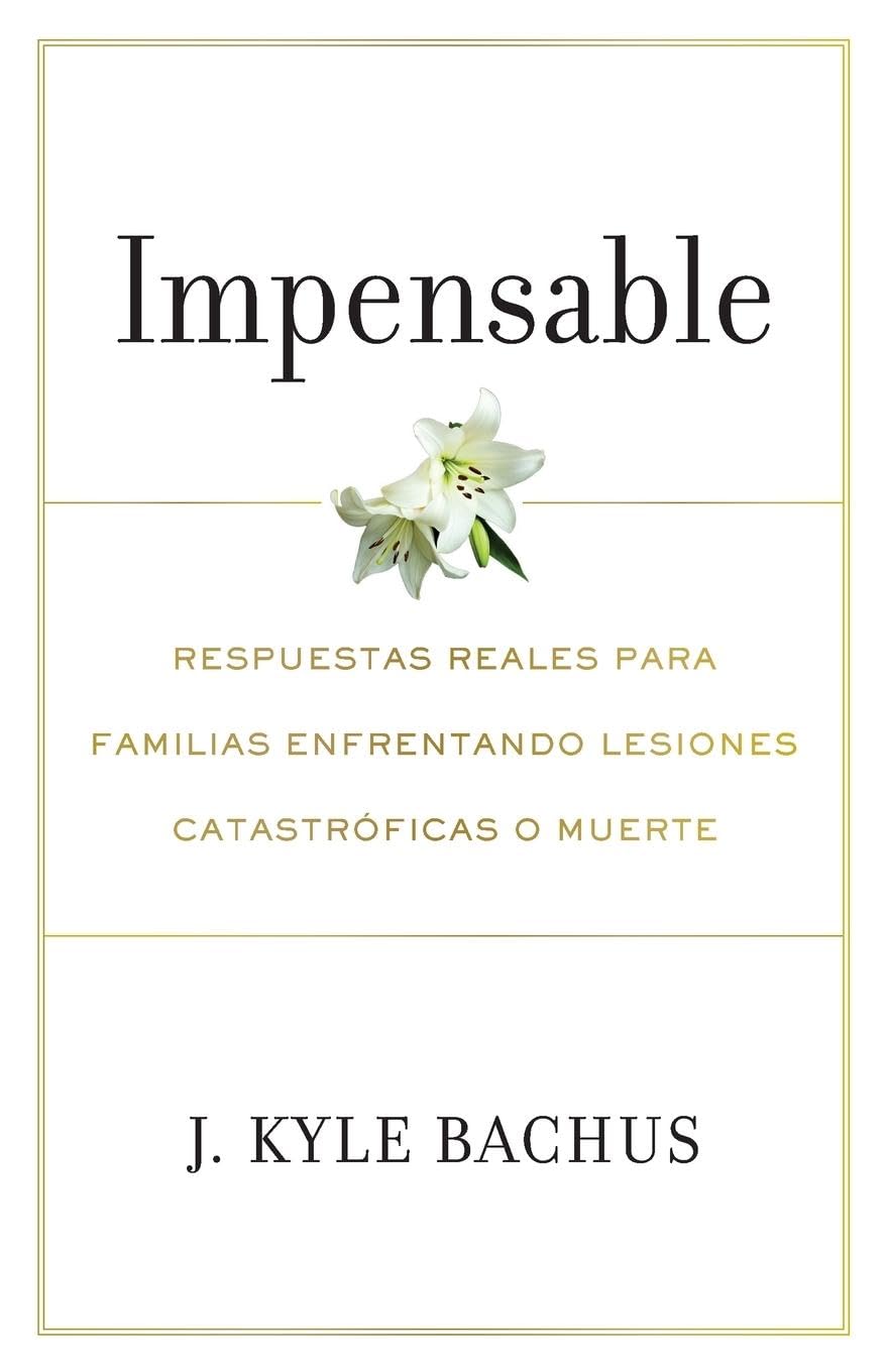 Impensable: Respuestas reales para familias enfrentando lesiones catastroficas o muerte
