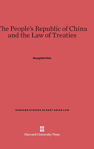 The People's Republic of China and the Law of Treaties (Harvard Studies in East Asian Law, Band 5)