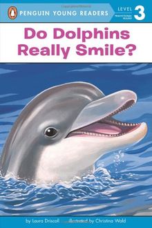 Do Dolphins Really Smile? (Penguin Young Readers, L3)