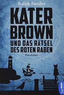 Kater Brown und das Rätsel des Roten Raben: Kurzkrimi