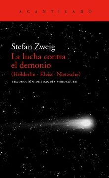 La lucha contra el demonio : (Hölderlin, Kleist, Nietzsche) (El Acantilado, Band 16)