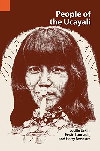 People of the Ucayali: The Shipibo and Conibo of Peru (International Museum of Cultures Publication, Band 12)
