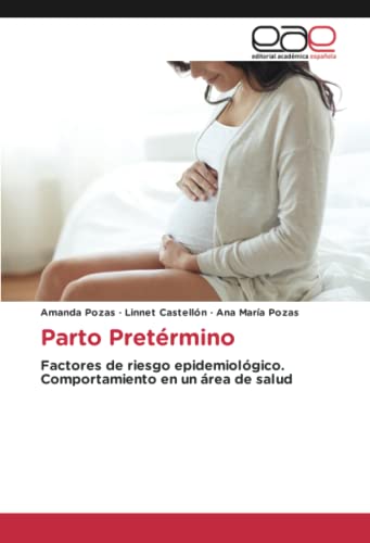 Parto Pretérmino: Factores de riesgo epidemiológico. Comportamiento en un área de salud