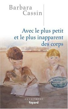 Avec le plus petit et le plus inapparent des corps