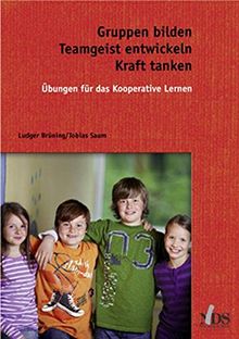 Gruppen bilden, Teamgeist entwickeln, Kraft tanken