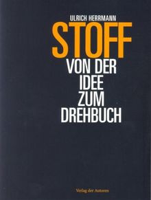 Stoff - Von der Idee zum Drehbuch