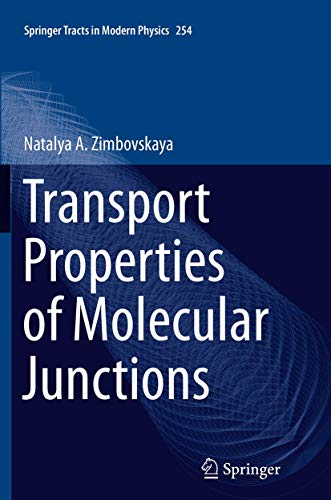 Transport Properties of Molecular Junctions (Springer Tracts in Modern Physics, Band 254)