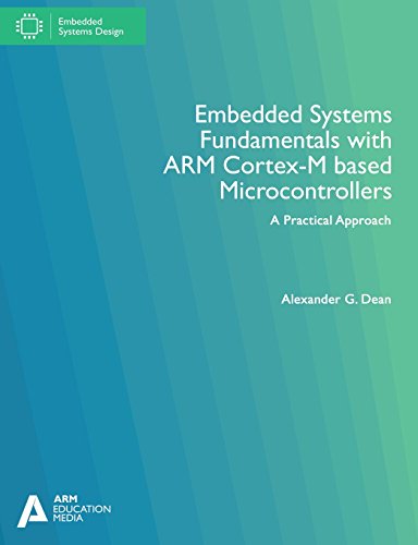 Embedded Systems Fundamentals with ARM Cortex-M based Microcontrollers: A Practical Approach
