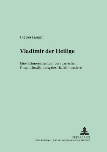 Vladimir der Heilige: Eine Erinnerungsfigur der russischen Geschichtsdichtung des 18. Jahrhunderts (Trierer Abhandlungen zur Slavistik)
