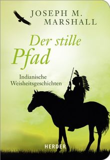 Der stille Pfad: Indianische Weisheitsgeschichten (HERDER spektrum) von Marshall, Joseph M. | Buch | Zustand sehr gut