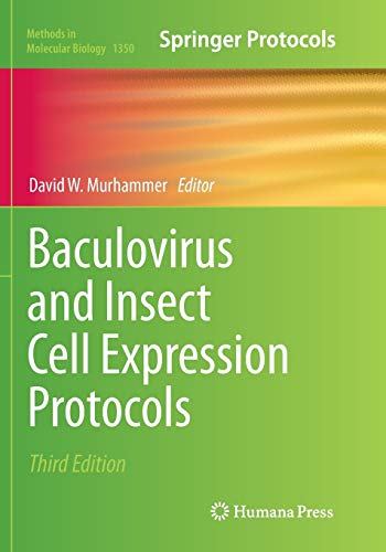 Baculovirus and Insect Cell Expression Protocols (Methods in Molecular Biology, 1350, Band 1350)