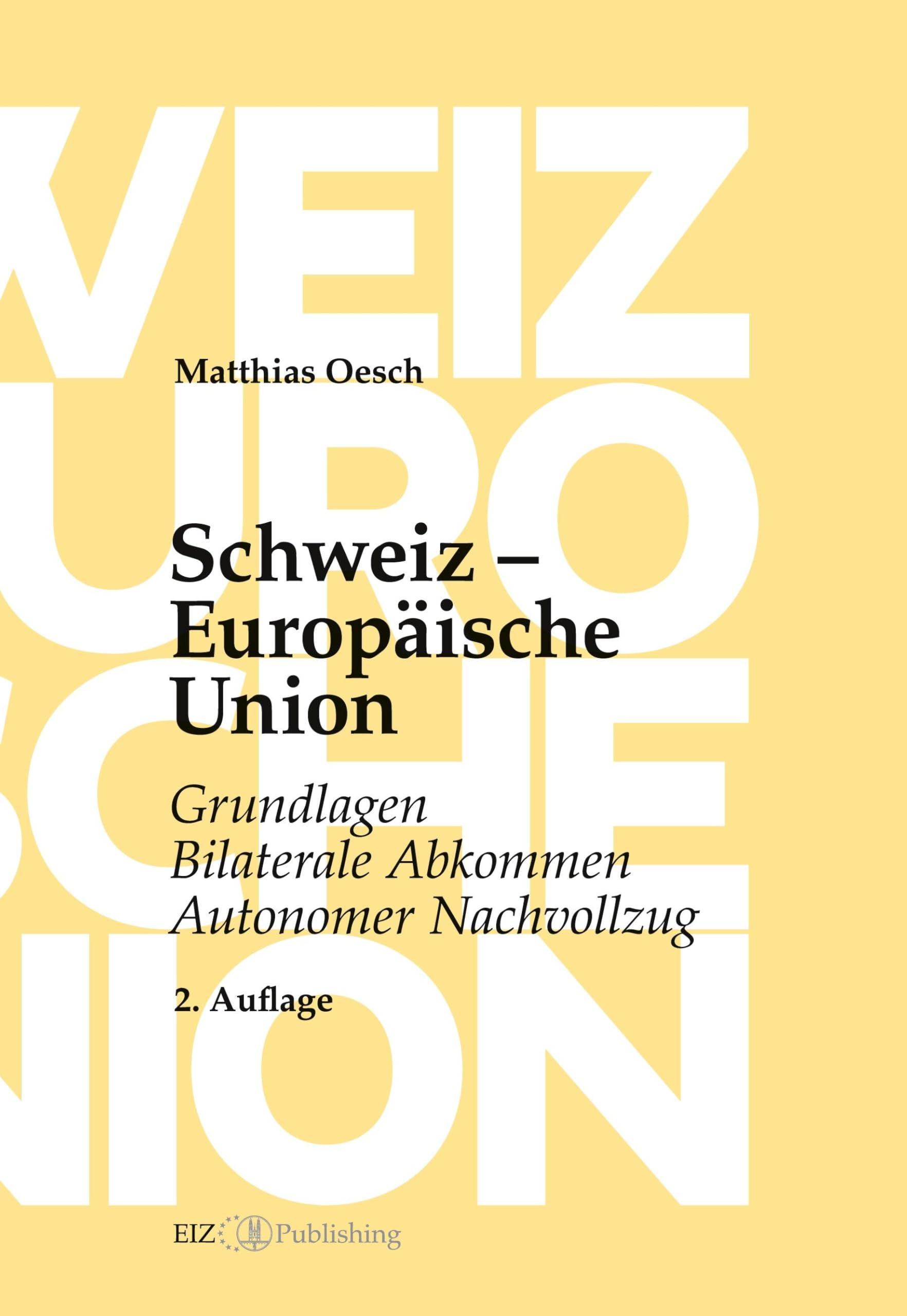 Schweiz – Europäische Union: Grundlagen, Bilaterale Abkommen, Autonomer Nachvollzug