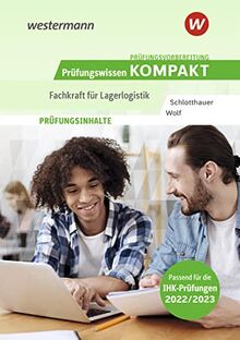Prüfungswissen kompakt / Prüfungsvorbereitung Prüfungswissen KOMPAKT - Fachkraft für Lagerlogistik: Fachkraft für Lagerlogistik