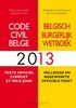 Code civil belge 2013 : texte officiel complet et mis à jour. Belgisch burgerlijk wetboek 2013 : volledige en bijgewerkte officiële tekst