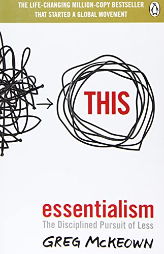 Greg McKeown Essentialism, The Disciplined Pursuit Of Less