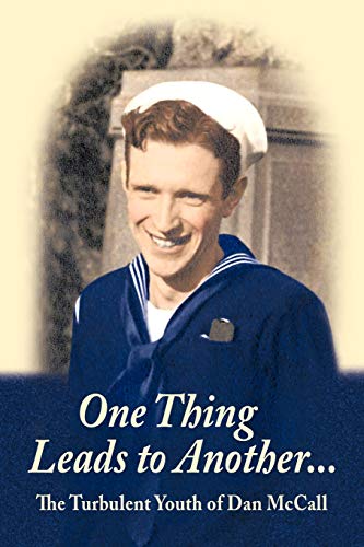 One Thing Leads to Another . . .: The Turbulent Youth of Dan McCall
