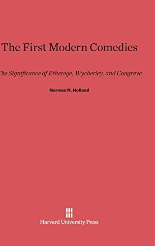 The First Modern Comedies: The Significance of Etherege, Wycherley and Congreve