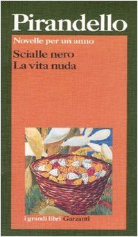 Novelle per un anno: Scialle nero-La vita nuda (Fiction, Poetry & Drama)