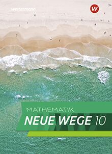 Mathematik Neue Wege SI - Ausgabe 2019 für Nordrhein-Westfalen und Schleswig-Holstein G9: Schülerband 10: Sekundarstufe 1 - Ausgabe 2019