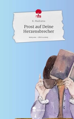 Prost auf Deine Herzensbrecher. Life is a Story - story.one