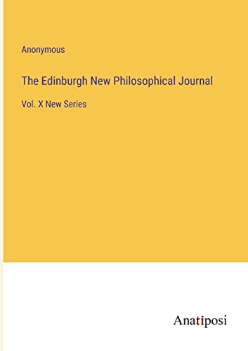 The Edinburgh New Philosophical Journal: Vol. X New Series