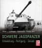 Schwere Jagdpanzer: Entwicklung - Fertigung - Einsatz