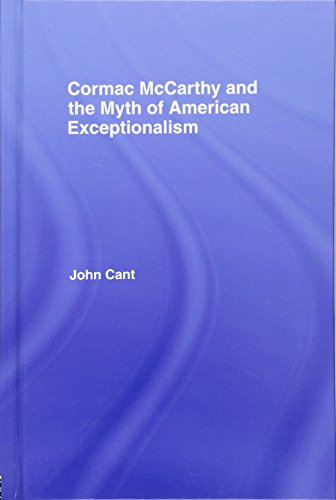 Cormac McCarthy and the Myth of American Exceptionalism (Studies in Major Literary Authors)