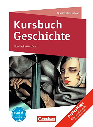 Kursbuch Geschichte   Kursbuch Geschichte - Nordrhein-Westfalen und Schleswig-Holstein - Ausgabe 2015 - Qualifikationsphase - Wolfgang Jäger Robert Rauh Ursula Vogel Jens Tanzmann Thomas Graf Björn Onken Robert Radecke-Rauh Gebunden