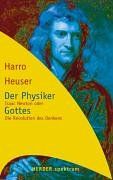 Der Physiker Gottes: Isaac Newton oder Die Revolution des Denkens