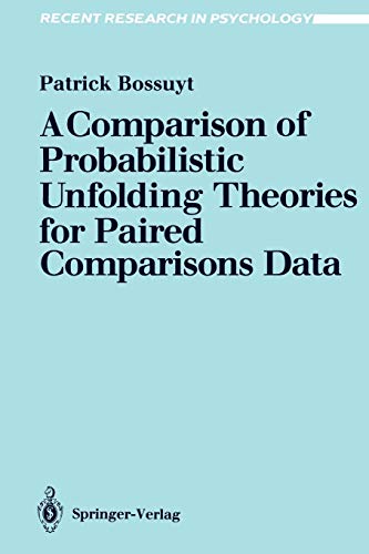 A Comparison of Probabilistic Unfolding Theories for Paired Comparisons Data (Recent Research in Psychology)